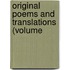 Original Poems And Translations (Volume