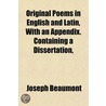 Original Poems In English And Latin, Wit door Joseph Beaumont