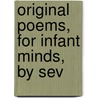 Original Poems, For Infant Minds, By Sev door Ann Taylor