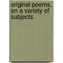 Original Poems, On A Variety Of Subjects