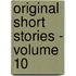 Original Short Stories - Volume 10