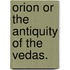 Orion Or The Antiquity Of The Vedas.