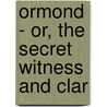Ormond - Or, The Secret Witness And Clar door Charles Brockden Brown