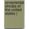 Ornamental Shrubs Of The United States ( door Austin Craig Apgar