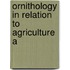 Ornithology In Relation To Agriculture A