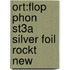 Ort:flop Phon St3a Silver Foil Rockt New