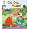 Ort:stg 1+ More 1st Sent A Go On Mum New by Roderick Hunt