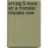 Ort:stg 5 More Str A Monster Mistake New
