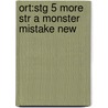 Ort:stg 5 More Str A Monster Mistake New by Roderick Hunt