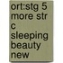 Ort:stg 5 More Str C Sleeping Beauty New