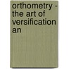 Orthometry - The Art Of Versification An door R.F. Brewer