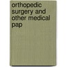 Orthopedic Surgery And Other Medical Pap door Henry Jacob Bigelow