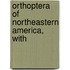 Orthoptera Of Northeastern America, With