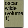 Oscar Wilde (Volume 1) door Frank Harris