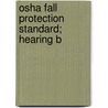 Osha Fall Protection Standard; Hearing B door United States Congress Paperwork