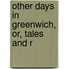 Other Days In Greenwich, Or, Tales And R door Frederick A. Hubbard