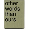 Other Words Than Ours door Richard A. Proctor