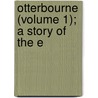 Otterbourne (Volume 1); A Story Of The E door Edward Duros