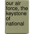 Our Air Force, The Keystone Of National