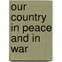 Our Country In Peace And In War