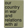 Our Country In War And Relations With Al door Murat Halstead