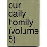 Our Daily Homily (Volume 5) door Tim Meyer