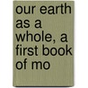 Our Earth As A Whole, A First Book Of Mo door Tarr
