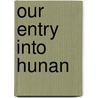 Our Entry Into Hunan by Allan/