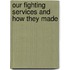 Our Fighting Services And How They Made