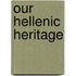 Our Hellenic Heritage