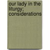 Our Lady In The Liturgy; Considerations by Michael Barrett