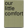 Our Little Comfort door Tuthill