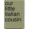 Our Little Italian Cousin door Mary Hazelton Wade