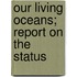 Our Living Oceans; Report On The Status