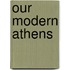 Our Modern Athens