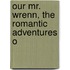 Our Mr. Wrenn, The Romantic Adventures O