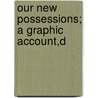 Our New Possessions; A Graphic Account,D door Trumbull White