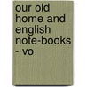 Our Old Home And English Note-Books - Vo door Nathaniel Hawthorne