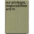 Our Privileges, Responsibilities And Tri