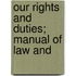 Our Rights And Duties; Manual Of Law And