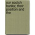 Our Scotch Banks; Their Position And The