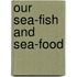 Our Sea-Fish And Sea-Food