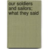 Our Soldiers And Sailors; What They Said door Veterans' National Convention