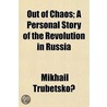 Out Of Chaos; A Personal Story Of The Re door Mikhail Trubetsko?