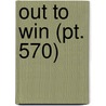 Out To Win (Pt. 570) door Coningsby Dawson