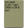 Out West (V.24:1 (Jan. 1906)-V.24:6 (Jun door Archaeological Institute of Society