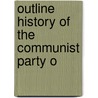 Outline History Of The Communist Party O door Nikolai Nikolaevich Popov
