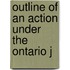Outline Of An Action Under The Ontario J