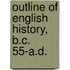 Outline Of English History, B.C. 55-A.D.