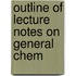 Outline Of Lecture Notes On General Chem